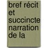 Bref Récit Et Succincte Narration De La