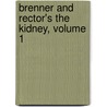 Brenner and Rector's the Kidney, Volume 1 door Barry M. Brenner