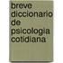 Breve Diccionario de Psicologia Cotidiana