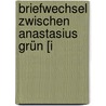 Briefwechsel Zwischen Anastasius Grün [I door Ludwig August Frankl