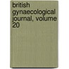 British Gynaecological Journal, Volume 20 by Unknown