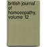 British Journal of Homoeopathy, Volume 12