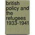 British Policy and the Refugees 1933-1941