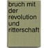 Bruch Mit Der Revolution Und Ritterschaft