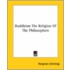 Buddhism The Religion Of The Philosophers