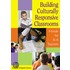 Building Culturally Responsive Classrooms