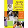 Building Culturally Responsive Classrooms by Concha Delgado-Gaitan