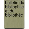 Bulletin Du Bibliophile Et Du Bibliothéc door Onbekend