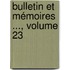 Bulletin Et Mémoires ..., Volume 23