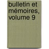 Bulletin Et Mémoires, Volume 9 by Soci T. Arch Ologiqu