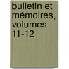 Bulletin Et Mémoires, Volumes 11-12 by Soci T. Arch Ologiqu