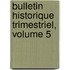 Bulletin Historique Trimestriel, Volume 5