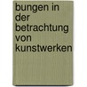 Bungen in Der Betrachtung Von Kunstwerken door Alfred Lichtwark