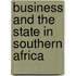 Business And The State In Southern Africa