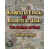 Business As Ethical And Business As Usual door Harwood0867209712