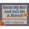 Butter My Butt And Call Me A Biscuit 2011 door Andrews McMeel Publishing