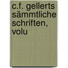 C.F. Gellerts Sämmtliche Schriften, Volu by Julius Ludwig Klee