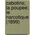 Cabotins; La Poupee; Le Narcotique (1899)
