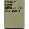 Caesar In Egypt, Costanza And Other Poems door Mrs. Ellis
