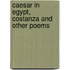 Caesar In Egypt, Costanza And Other Poems