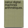 Calcul Digital. Machines Arithmétiques. door Ͽ