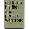 Calderón, His Life And Genius: With Spec door Richard Chenevix Trench