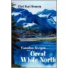Canadian Recipes Of The Great White North by Chef Bari Demers