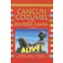 Cancun, Cozumel & the Riviera Maya Alive!