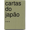 Cartas Do Japão ... by Wenceslau De Moraes