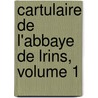Cartulaire de L'Abbaye de Lrins, Volume 1 by Lrins