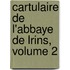 Cartulaire de L'Abbaye de Lrins, Volume 2