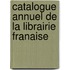 Catalogue Annuel de La Librairie Franaise