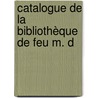 Catalogue De La Bibliothèque De Feu M. D door M. De Lamberty