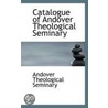 Catalogue Of Andover Theological Seminary door Andover Theological Seminary