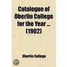 Catalogue Of Oberlin College For The Year door Oberlin College