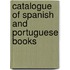 Catalogue of Spanish and Portuguese Books