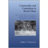 Catastrophe And Contention In Rural China door Ralph A. Thaxton Jr.