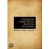 Catecismo Mayor De La Doctrina Christiana door Rafael Lasala Y. Locela