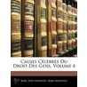 Causes Clbres Du Droit Des Gens, Volume 4 by Karl Martens