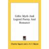 Celtic Myth And Legend Poetry And Romance door Charles Squire