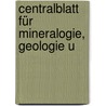 Centralblatt Für Mineralogie, Geologie U door Onbekend