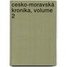 Cesko-Moravská Kronika, Volume 2 door Karel Vladislav Zap