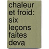 Chaleur Et Froid: Six Leçons Faites Deva door John Tyndall