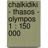 Chalkidiki - Thasos - Olympos 1 : 150 000 door Gustav Freytag