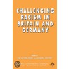 Challenging Racism In Britain And Germany door Zig Layton-Henry