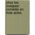 Chez Les Zoaques: Comédie En Trois Actes