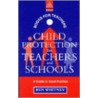 Child Protection for Teachers and Schools door Ben Whitney