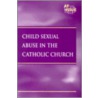 Child Sexual Abuse In The Catholic Church door Onbekend