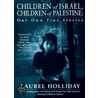 Children of Israel, Children of Palestine door Laurel Holliday