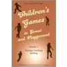 Children's Games In Street And Playground by Peter Opie